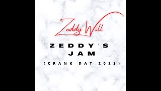 Zeddy Will - Zeddy's Jam (Crank Dat 2023) [Official Audio]