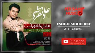 Ali Tafreshi - Eshgh Shadi Ast (علی تفرشی - عشق شادی است)