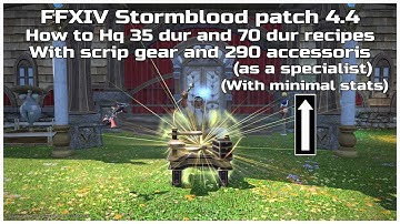 FFXIV Stormblood patch 4.4 How to hq 4Star recipes With scrip gear/290 accessories as a specialist