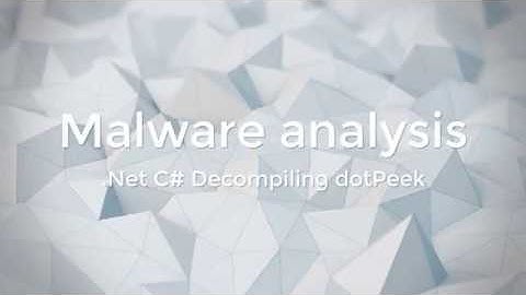 Malware analysis  -  Best .Net / C# Decompilers dotPeek
