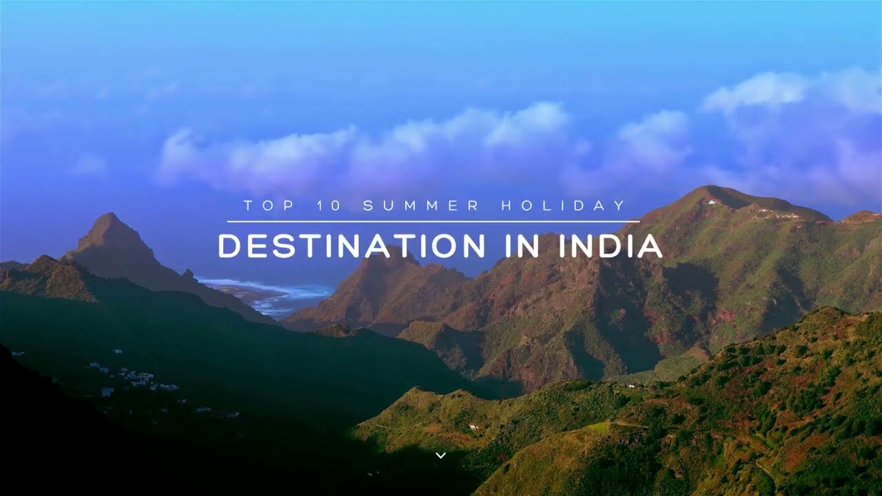 TOP 10 SUMMER HOLIDAY DESTINATION IN INDIA YouTube