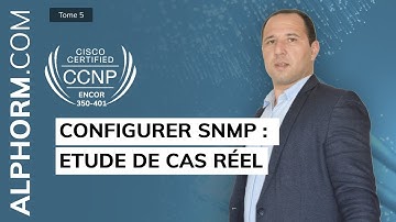 Formation CCNP ENCOR 350-401 : Comment configurer SNMP: Etude de cas réel - Vidéo Tuto