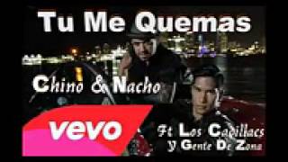 Tu Me Quemas   Chino y Nacho Ft  Gente De Zona y Los Cadillacs Video Oficial