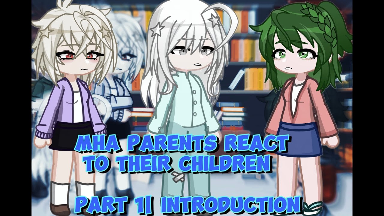 MHA parents react to their children | Introduction | Part 1/4 | MHA ...