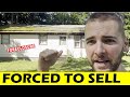 Homeowner forced to Sell.