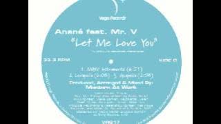 VR017 Anané Feat.  Mr. V    Let Me Love You