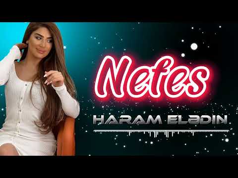 Nefes - Haram Eledin 2022 (Yeni Mahni)