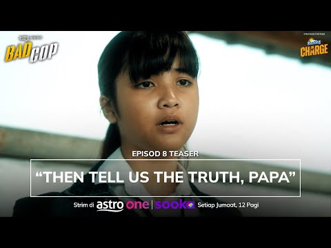 BAD COP - EPISODE 8 TEASER | "THEN TELL US THE TRUTH, PAPA"