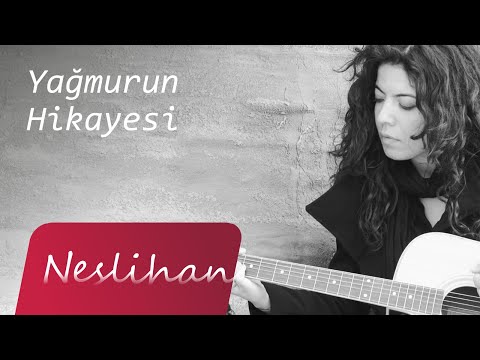 Neslihan - Yağmurun Hikayesi