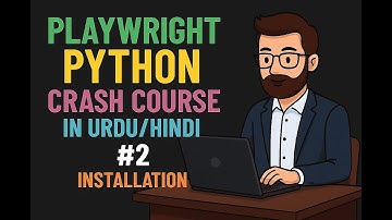 Playwright Python Crash Course in Urdu/Hindi # 2 – Installation & Setup