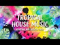Happy Morning Energy ☀️ Tropical House Music with Artistic Visuals