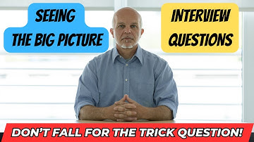 Seeing the Big Picture Interview Questions - Civil Service Behaviours - Success Profiles