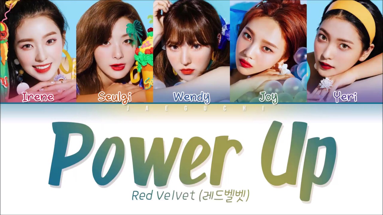 Red Velvet 레드벨벳 Power Up Lyrics Color Coded Eng Rom Han 가사 Youtube