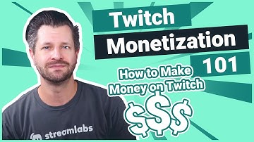 Twitch Monetization 101: How to Make Money on Twitch