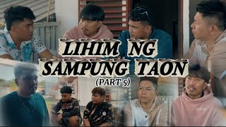 'LIHIM NG SAMPUNG TAON' (PART 5)