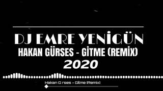 Dj Emre Yenigün ft. Hakan Gürses - Gitme {Remix 2020} Resimi