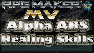 Alpha ABS Tutorial - Healing Skills - RPG Maker MV