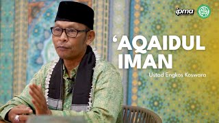 [Kitab Riyadul Badi'ah] Eps 02  tentang 'Aqoidul Iman' - Ustadz Koswara