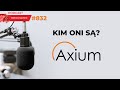 #832 Kim ONI są? AXIUM