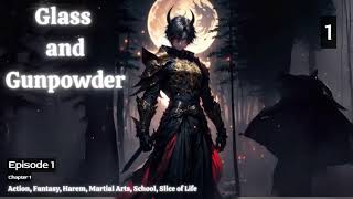 Glass and Gunpowder   Episode 1 Audio   Han Li's Wuxia Chronicles Audiobook