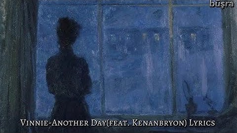 Vinnie Hacker-Another Day(feat. Kenambryon) Lyrics