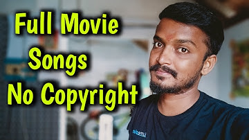 how to use full movie songs without copyright in tamil | Selva Tech