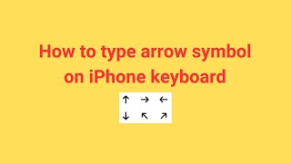 How to type arrow symbol on iPhone keyboard