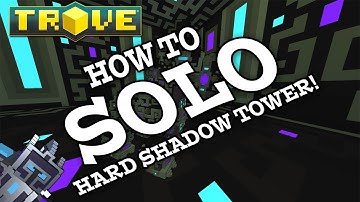 Trove: HOW TO SOLO HARD SHADOW TOWER!!