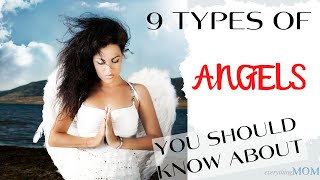 9 Types of Angels You Should Know About