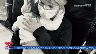 Bimba abbandonata dalla mamma: non la sentivo mia - La vita in diretta 22/11/2021