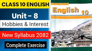 Class 10 English Unit 8 Hobbies and Interest Exercise | Class 10 English Unit 8 Notes