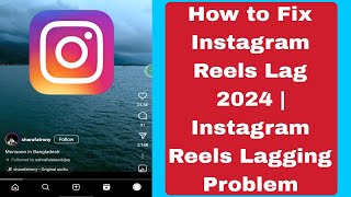 How to Fix Instagram Reels Lag 2024 | Instagram Reels Lagging Problem