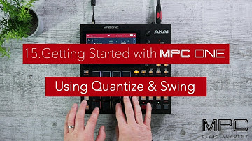 Getting started with MPC One - Lesson 15 - Using Quantize and Swing