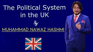 Political System of UK (United Kingdom) | Political Science | CSS | PMS | Muhammad Nawaz Hashmi