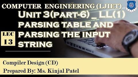 Lecture 13   Compiler Design   Unit 3part 6   LL1 parsing table and parsing the input string