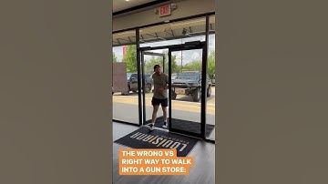 The wrong and right way to walk into a gun store.