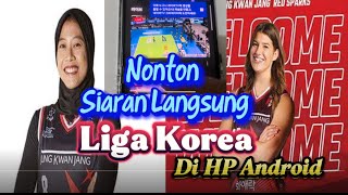 Cara Nonton Siaran Langsung VOLI LIGA KOREA Menggunakan HP Android #tutorial #livestream #ligakorea