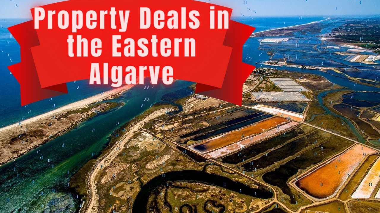 Property Deals in the Eastern Algarve Must Watch YouTube