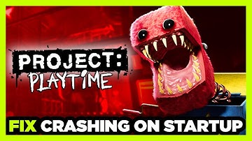 How to FIX PROJECT: PLAYTIME Crashing on Startup!