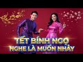 Nhạc Tết 2026 Disco 80s 🧧 Bản Remix Đón Xuân Bính Ngọ Hay Nhất - Nghe Là Muốn Nhảy