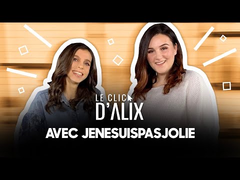 L'INTERVIEW DE JENESUISPASJOLIE #LeClicDAlix W/ @jenesuispasjolie