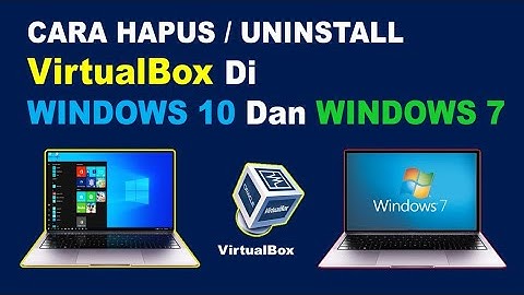 Cara Hapus / Uninstall VirtualBox  Di WINDOWS 7 dan Di WINDOWS 10  { part 3  }