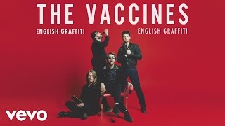 Vignette de la vidéo "The Vaccines - English Graffiti (Official Audio)"