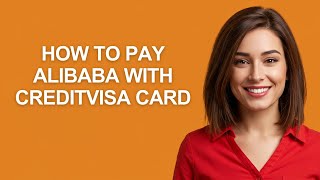How To Pay Alibaba With Creditvisa Card - AshleyHowTo