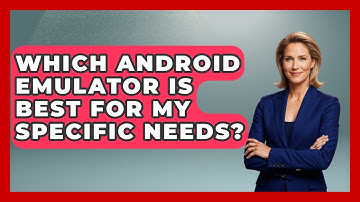 Which Android Emulator Is Best For My Specific Needs? - The Hardware Hub