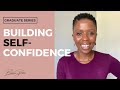 10 Tips to Building Self-Confidence