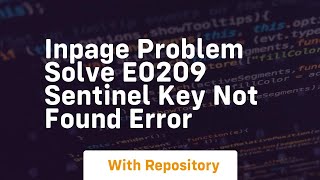 inpage problem solve e0209 sentinel key not found error