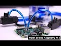 Water Cooled Raspberry Pi 3