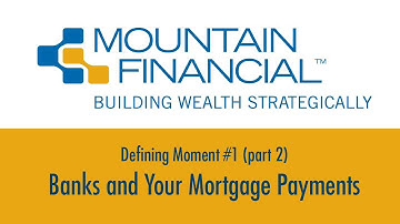 Defining Moment #1 Part 2 - Banks and Your Mortgage Payments | Kelly D. O