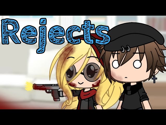 Rejects | Skit (Gacha Life)
